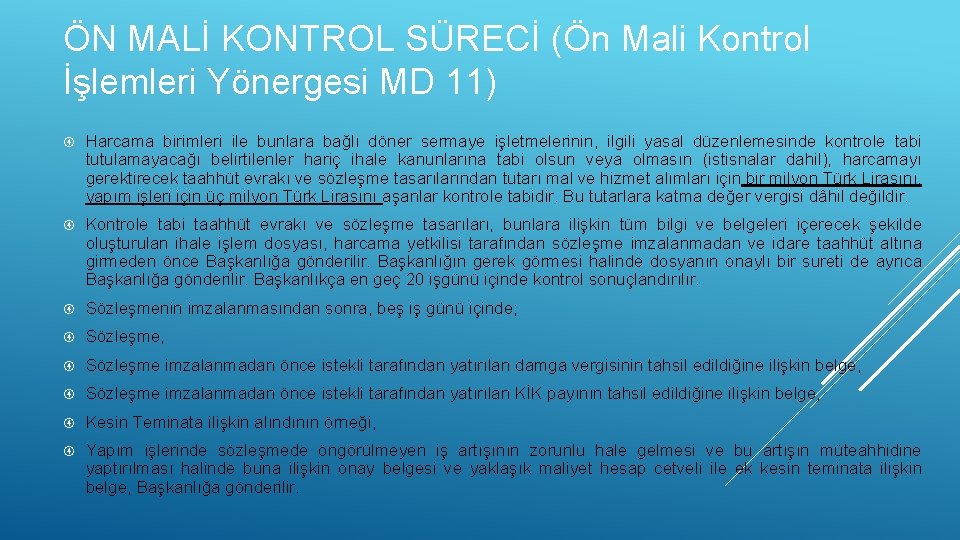 ÖN MALİ KONTROL SÜRECİ (Ön Mali Kontrol İşlemleri Yönergesi MD 11) Harcama birimleri ile