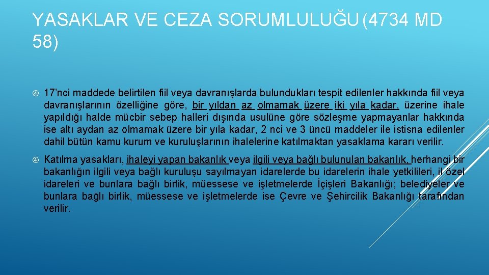 YASAKLAR VE CEZA SORUMLULUĞU (4734 MD 58) 17’nci maddede belirtilen fiil veya davranışlarda bulundukları