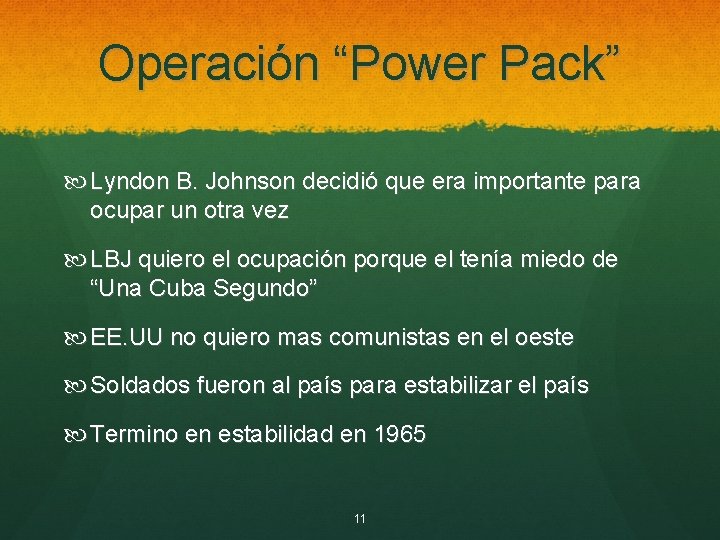 Operación “Power Pack” Lyndon B. Johnson decidió que era importante para ocupar un otra