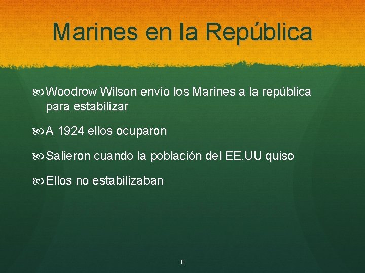 Marines en la República Woodrow Wilson envío los Marines a la república para estabilizar