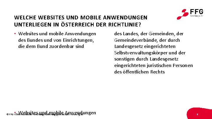 WELCHE WEBSITES UND MOBILE ANWENDUNGEN UNTERLIEGEN IN ÖSTERREICH DER RICHTLINIE? • Websites und mobile