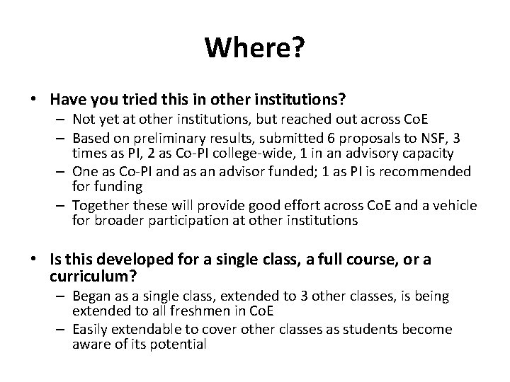 Where? • Have you tried this in other institutions? – Not yet at other