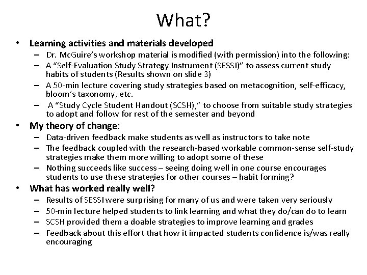 What? • Learning activities and materials developed – Dr. Mc. Guire’s workshop material is