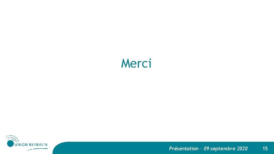 Merci Présentation – 09 septembre 2020 15 