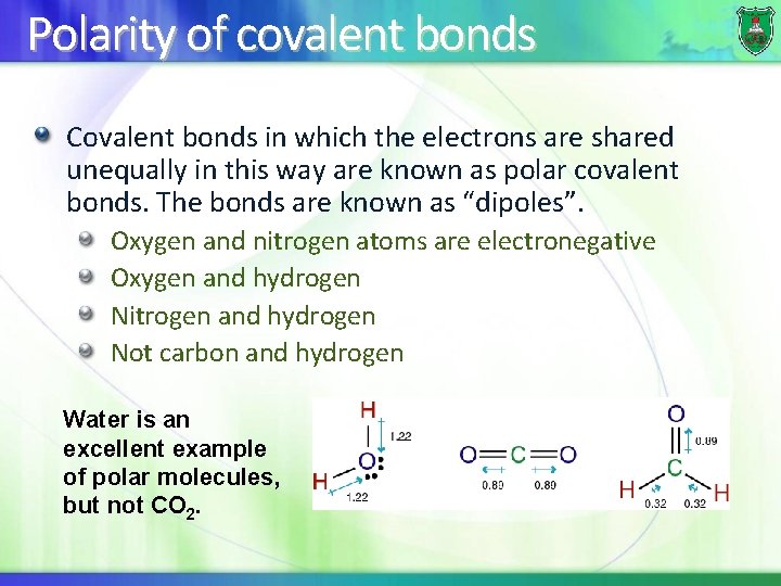 Polarity of covalent bonds Covalent bonds in which the electrons are shared unequally in