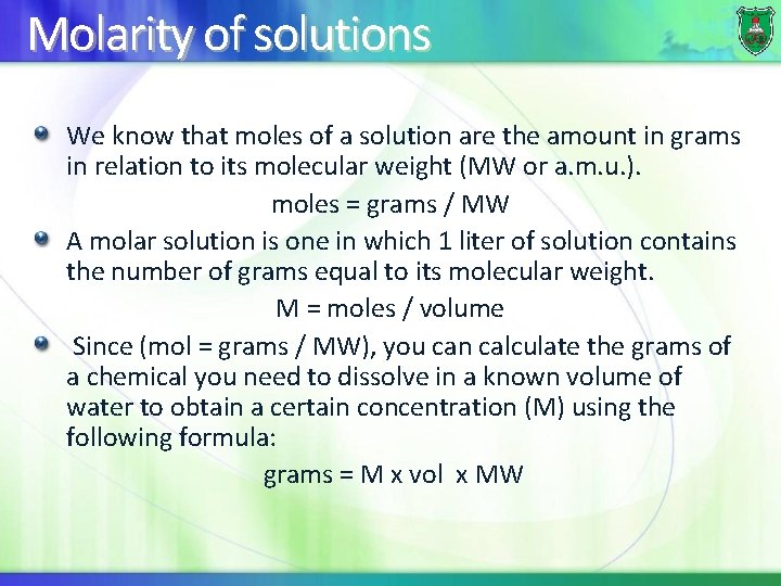 Molarity of solutions We know that moles of a solution are the amount in