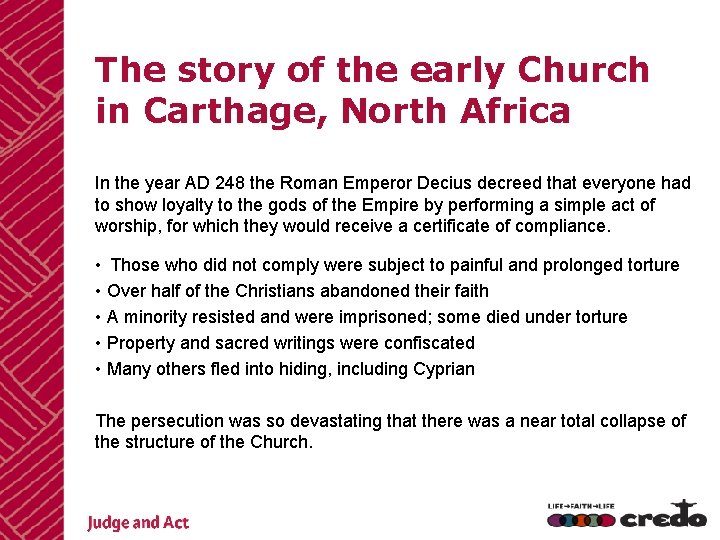 The story of the early Church in Carthage, North Africa In the year AD