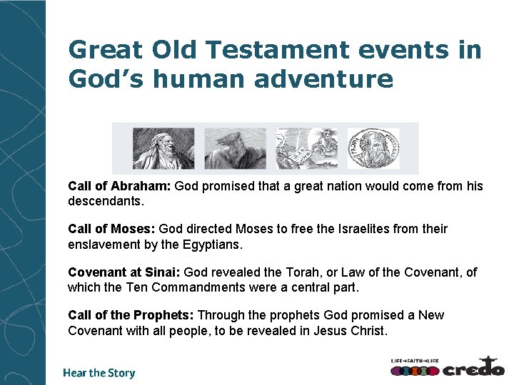 Great Old Testament events in God’s human adventure Call of Abraham: God promised that