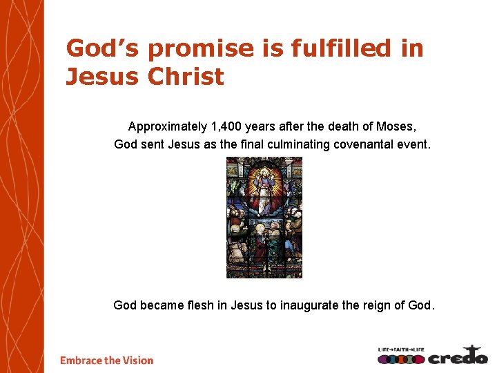 God’s promise is fulfilled in Jesus Christ Approximately 1, 400 years after the death