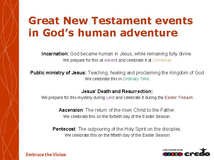 Great New Testament events in God’s human adventure Incarnation: God became human in Jesus,