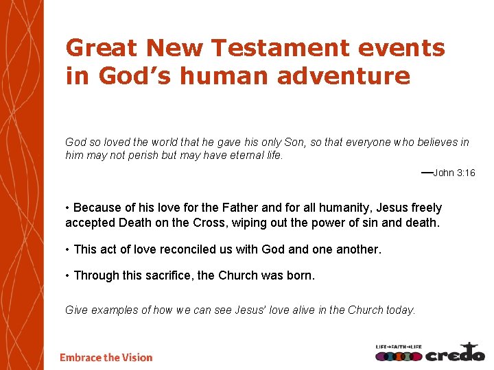 Great New Testament events in God’s human adventure God so loved the world that