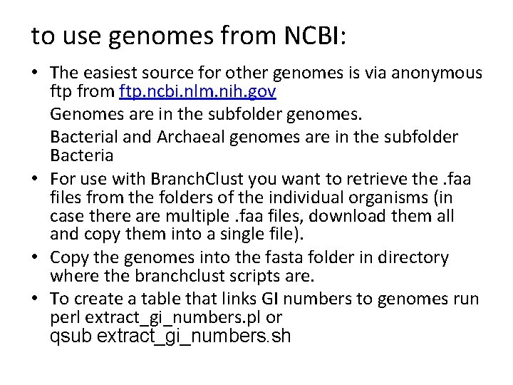 to use genomes from NCBI: • The easiest source for other genomes is via