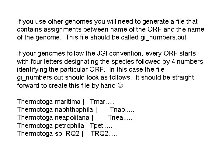 If you use other genomes you will need to generate a file that contains