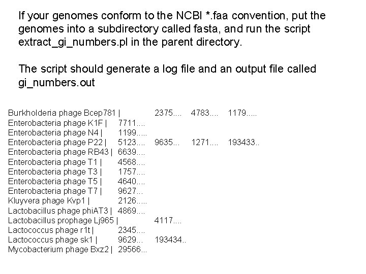 If your genomes conform to the NCBI *. faa convention, put the genomes into