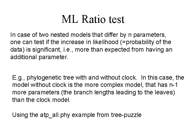 ML Ratio test In case of two nested models that differ by n parameters,