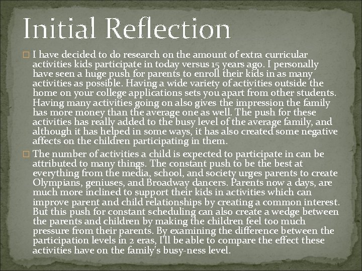 Initial Reflection � I have decided to do research on the amount of extra