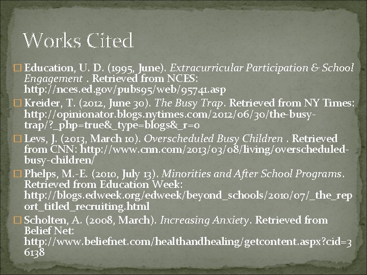 Works Cited � Education, U. D. (1995, June). Extracurricular Participation & School Engagement. Retrieved