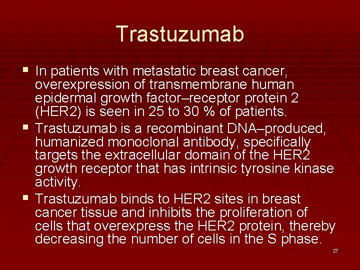 Trastuzumab § In patients with metastatic breast cancer, overexpression of transmembrane human epidermal growth