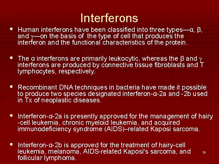 Interferons § Human interferons have been classified into three types—α, β, and —on the