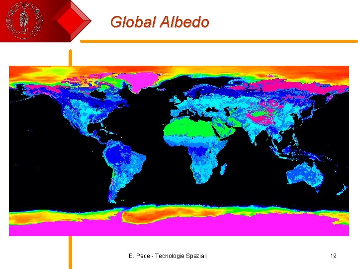 Global Albedo E. Pace - Tecnologie Spaziali 19 