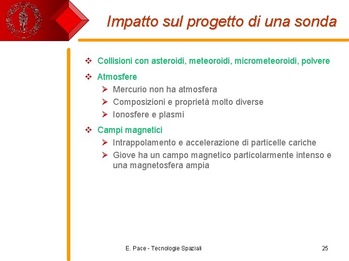 Impatto sul progetto di una sonda v Collisioni con asteroidi, meteoroidi, micrometeoroidi, polvere v