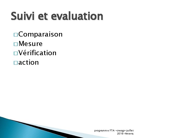 Suivi et evaluation � Comparaison � Mesure � Vérification � action programme FTA -cneagr-juillet