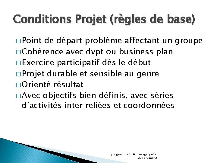 Conditions Projet (règles de base) � Point de départ problème affectant un groupe �