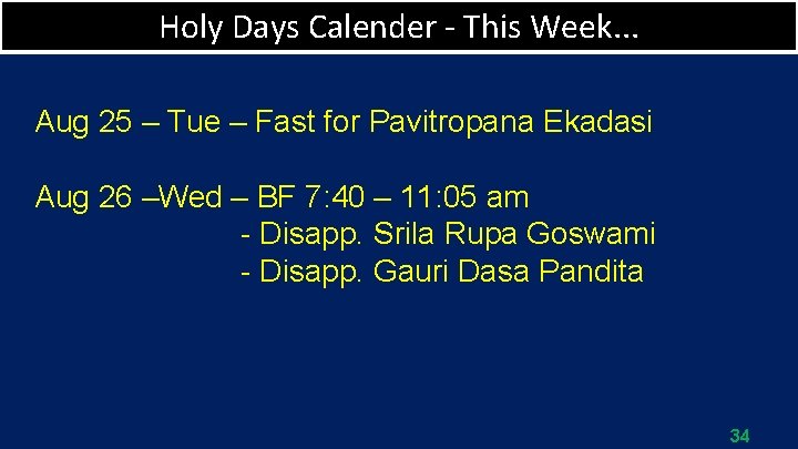 Holy Days Calender - This Week. . . Aug 25 – Tue – Fast