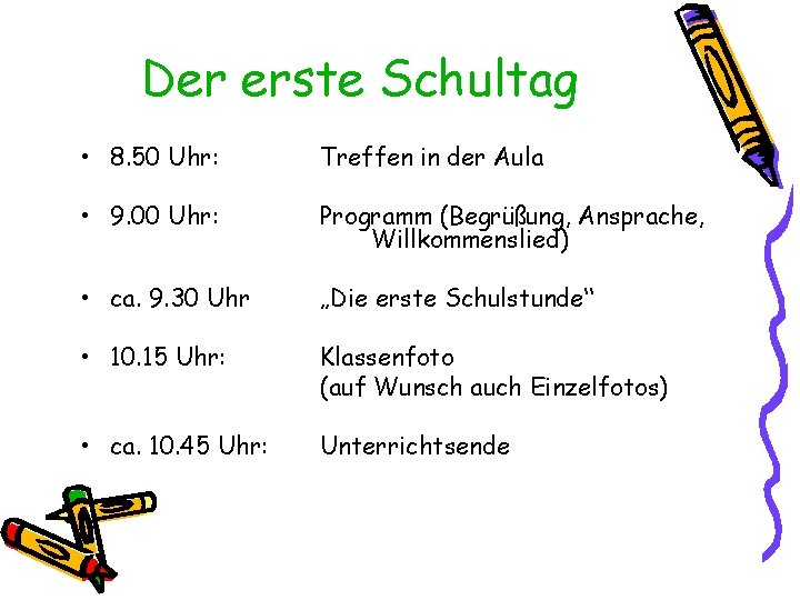 Der erste Schultag • 8. 50 Uhr: Treffen in der Aula • 9. 00