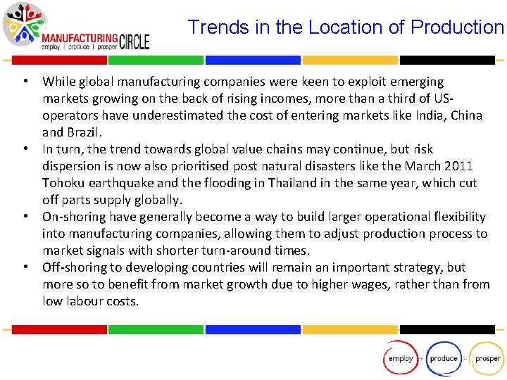 Trends in the Location of Production • While global manufacturing companies were keen to