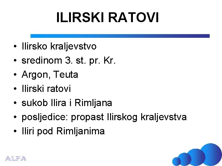 ILIRSKI RATOVI • • Ilirsko kraljevstvo sredinom 3. st. pr. Kr. Argon, Teuta Ilirski