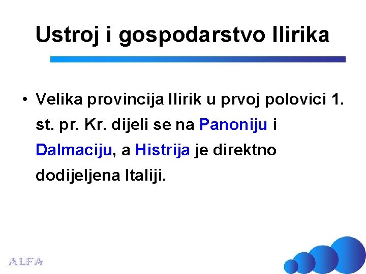 Ustroj i gospodarstvo Ilirika • Velika provincija Ilirik u prvoj polovici 1. st. pr.