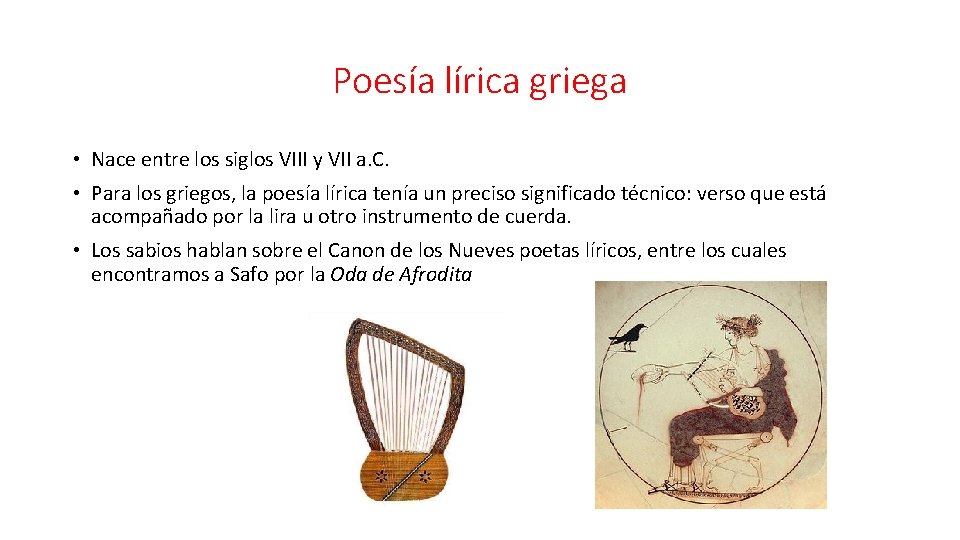 Poesía lírica griega • Nace entre los siglos VIII y VII a. C. •
