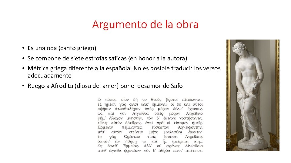 Argumento de la obra • Es una oda (canto griego) • Se compone de