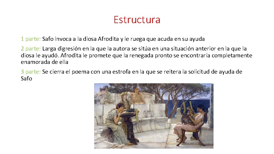 Estructura 1 parte: Safo invoca a la diosa Afrodita y le ruega que acuda