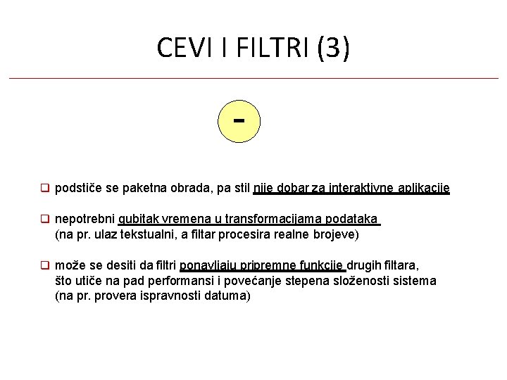 CEVI I FILTRI (3) podstiče se paketna obrada, pa stil nije dobar za interaktivne
