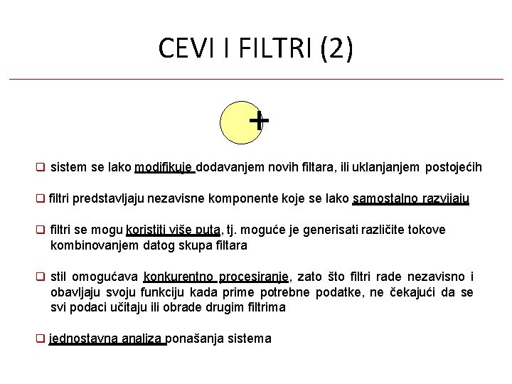 CEVI I FILTRI (2) + sistem se lako modifikuje dodavanjem novih filtara, ili uklanjanjem