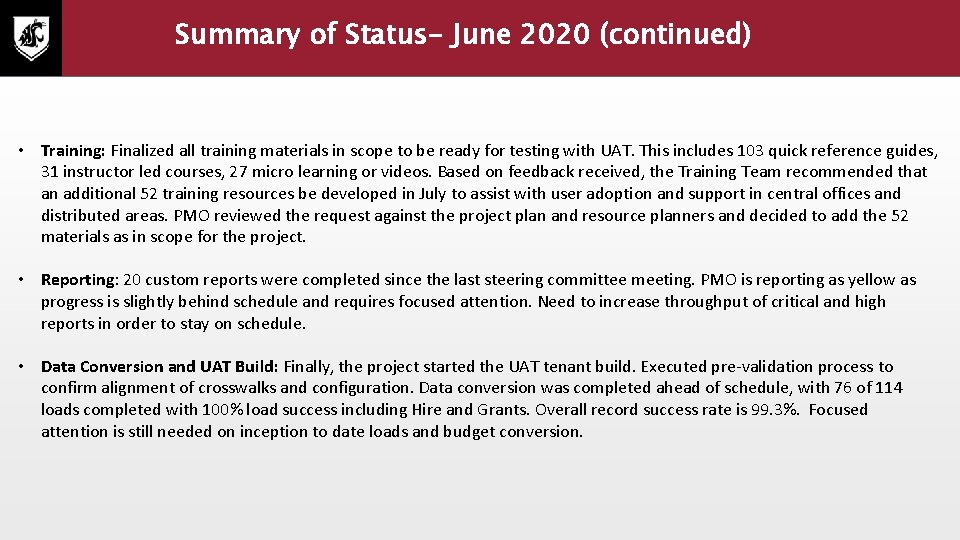 Summary of Status- June 2020 (continued) • Training: Finalized all training materials in scope
