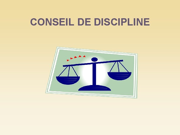 CONSEIL DE DISCIPLINE 