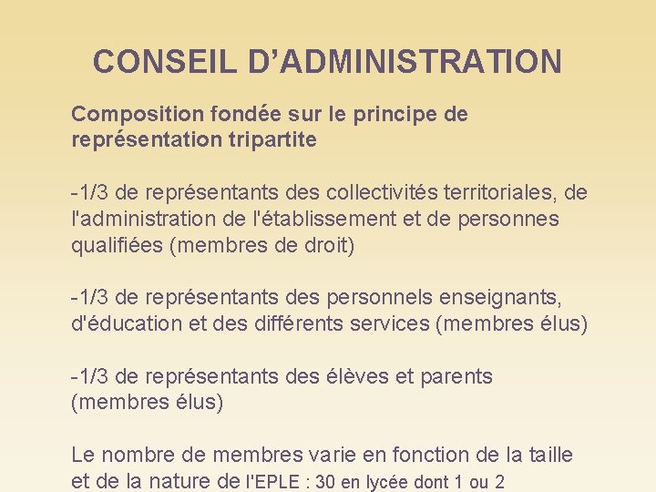 CONSEIL D’ADMINISTRATION Composition fondée sur le principe de représentation tripartite -1/3 de représentants des