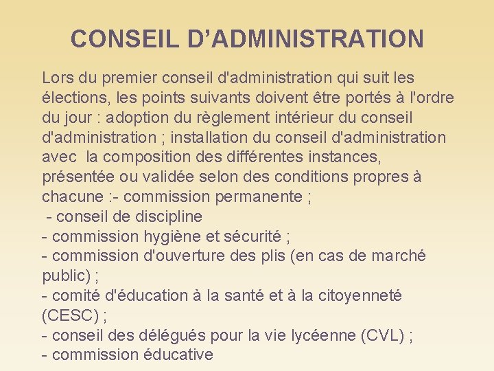CONSEIL D’ADMINISTRATION Lors du premier conseil d'administration qui suit les élections, les points suivants