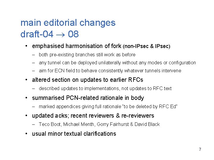 main editorial changes draft-04 08 • emphasised harmonisation of fork (non-IPsec & IPsec) –