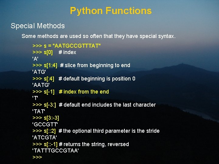 Python Functions Special Methods Some methods are used so often that they have special