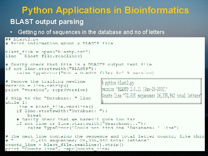 Python Applications in Bioinformatics BLAST output parsing • Getting no of sequences in the