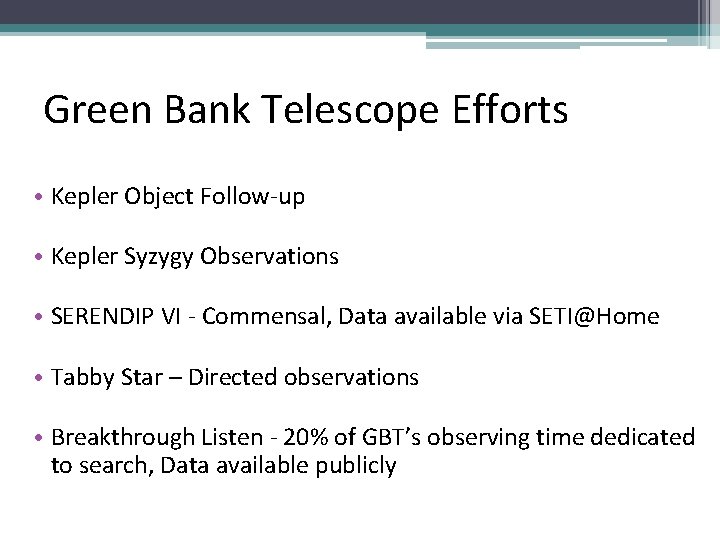 Green Bank Telescope Efforts • Kepler Object Follow-up • Kepler Syzygy Observations • SERENDIP