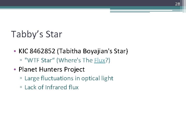 28 Tabby’s Star • KIC 8462852 (Tabitha Boyajian's Star) ▫ "WTF Star“ (Where's The