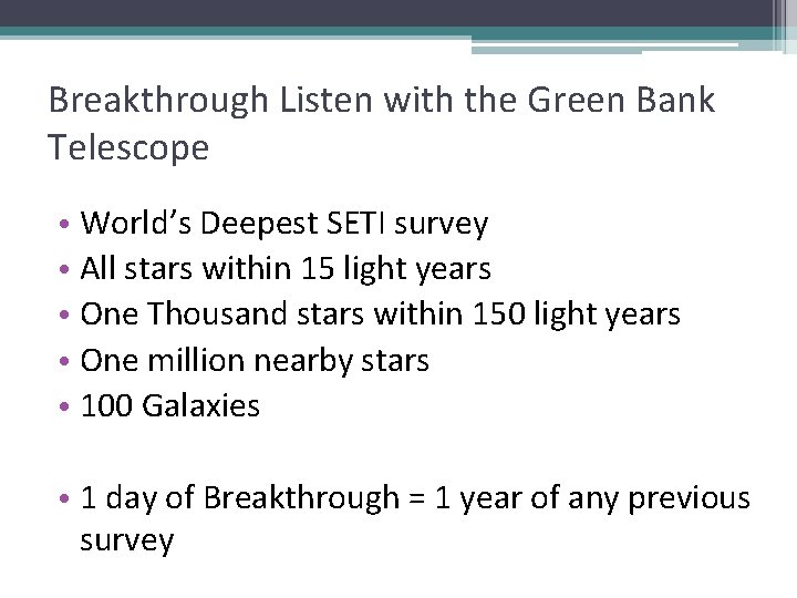 Breakthrough Listen with the Green Bank Telescope • World’s Deepest SETI survey • All