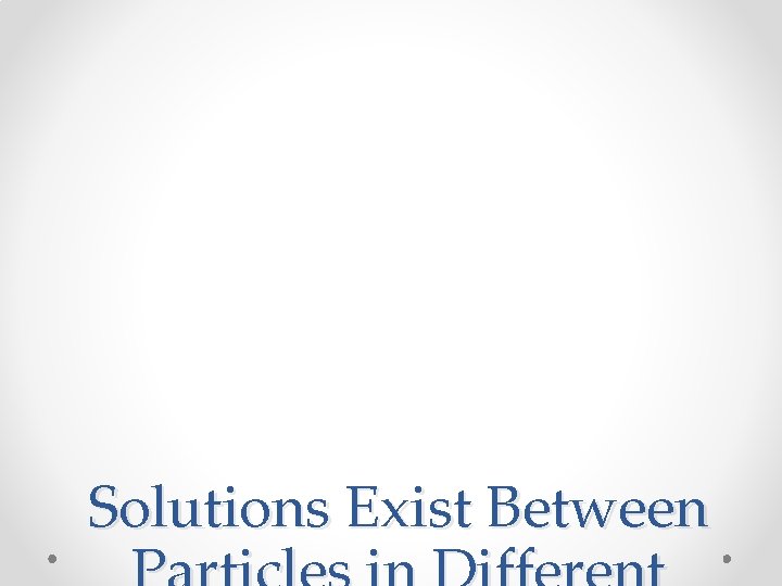 Solutions Exist Between Solutions Exist Between
