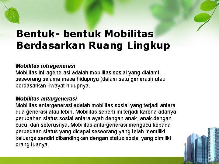 Bentuk- bentuk Mobilitas Berdasarkan Ruang Lingkup Mobilitas intragenerasi adalah mobilitas sosial yang dialami seseorang Bentuk- bentuk Mobilitas Berdasarkan Ruang Lingkup Mobilitas intragenerasi adalah mobilitas sosial yang dialami seseorang