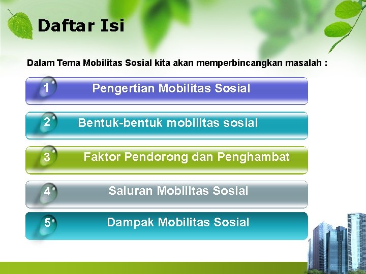 Daftar Isi Dalam Tema Mobilitas Sosial kita akan memperbincangkan masalah : 1 Pengertian Mobilitas Daftar Isi Dalam Tema Mobilitas Sosial kita akan memperbincangkan masalah : 1 Pengertian Mobilitas